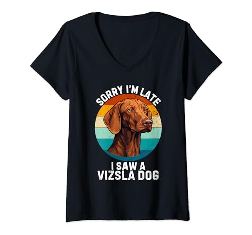 Mujer Lindo perro Vizsla vintage Lo siento, llego tarde, vi un perro Vizsla Camiseta Cuello V