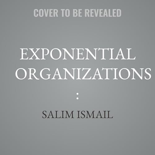 Exponential Organizations :: Why new organizations are ten times better,