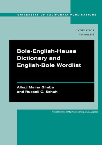 Bole-English-Hausa Dictionary and English-Bole Wordlist (UC Publications in Linguistics) (Volume 148)