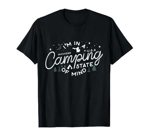 Michigan I'm In Camping State of Mind Camp T-Shirt