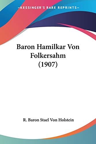Baron Hamilkar Von Folkersahm (1907) (German Edition)