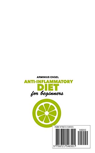 ANTI-INFLAMMATORY DIET for beginners: A guide and cookbook to fight inflammation and strengthen the