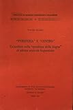  Periferia e centro: un’antitesi nella questione della lingua di alcune storicità linguistiche. Biblioteca di ricerche linguistiche e filologiche; 37.