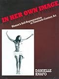 In Her Own Image: Women's Self-Representation in 20th Century Art