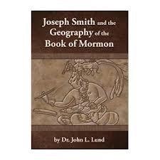 Joseph Smith and the Geography of the Book of Mormon
