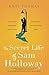 The Secret Life of Sam Holloway: A Novel  A Realistic Fiction Romantic Comedy of Self-Discovery
