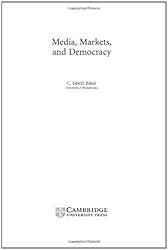 Media, Markets, and Democracy (Communication, Society and Politics)