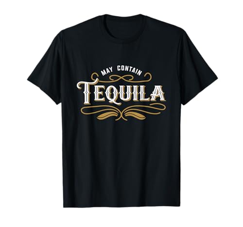 May Contain Tequila Classic Humor Party Tee T-Shirt