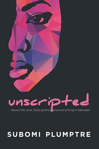 Unscripted: About life, love, God, politics and everything in between.
