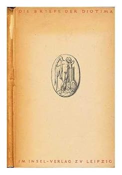 Hardcover Die briefe der Diotima / veröffentlicht von Frida Arnold [German] Book