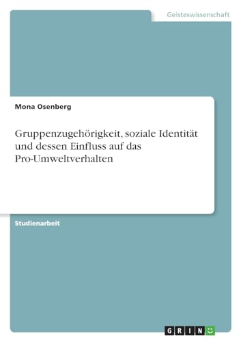 Gruppenzugehörigkeit, soziale Identität und dessen Einfluss auf das Pro-Umweltverhalten