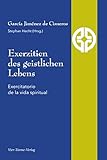 Exerzitien des geistlichen Lebens. Exercitatorio de la vida spiritual (Quellen der Spiritualität) - Jiménez de Cisneros, García 