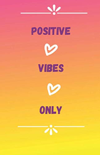 Positive Vibes Only: Lined Notebook
