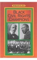 Black Civil Rights Champions (Profiles) 1881508226 Book Cover