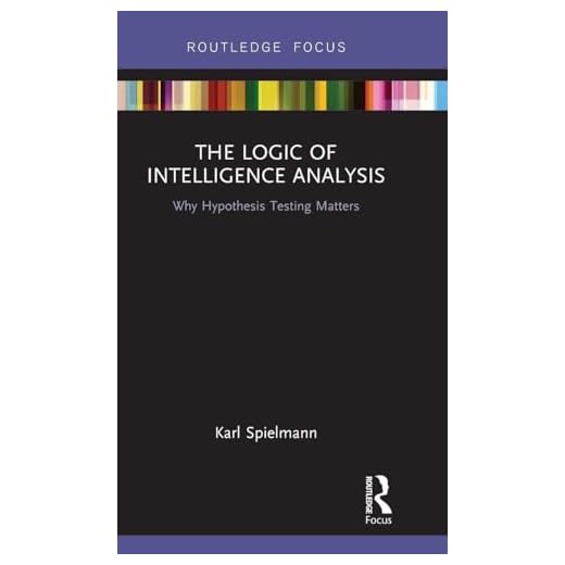 The Logic of Intelligence Analysis Book