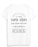Youdesign FR T-Shirt il y a des super héros qui ne portent pas de cape on les appelle NOUNOU ref 1931 Fabriqué en France - L