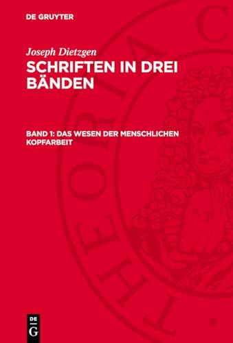 Das Wesen der menschlichen Kopfarbeit: Die Religion der Sozialdemokratie. Sozialdemokratische Philosophie u. a. (German Edition)
