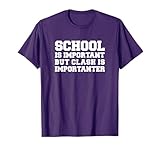 School is Important but Clash is Importanter Funny T Shirt T-Shirt
