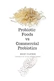 Probiotic Foods vs Commercial Probiotics