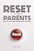 Reset for Parents: How to Keep Your Kids from Backsliding