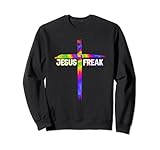 Jesus Freak Christian Religious Faith Cross Lover Sweatshirt