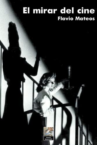 El Mirar del Cine - Mateos, Flavio