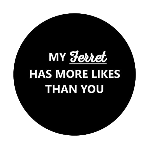 Social Media My Ferret Has More Likes Than You PopSockets Swappable PopGrip, Black - Image 3