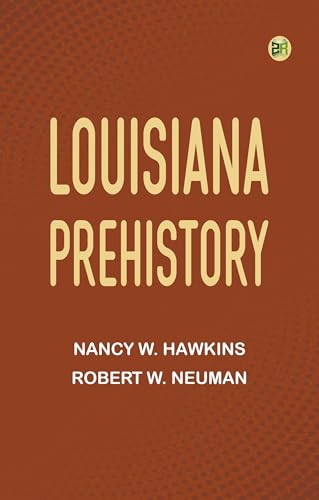 Louisiana Prehistory (English Edition)