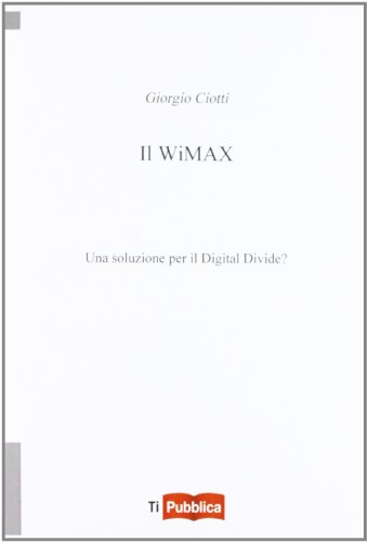  Il Wimax. Una soluzione per il digital divide?