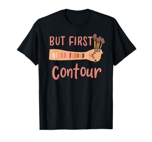 Maquillaje artista cepillo lindo contorno cita pero primer contorno Camiseta