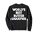 Mejor licuador de mantequilla del mundo Sudadera