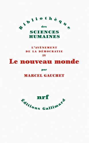 Le nouveau monde: L'AVENEMENT DE LA DEMOCRATIE IV