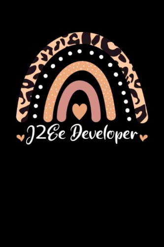 J2Ee Developer Rainbow leopard Appreciation Software Development & Architecture: Lined Notebook / Journal Gift , 120 Pages , 6X9 ,Soft Cover , Matte Finish