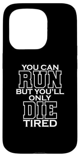 You Can Run But You Only Die Tired LARP �X�}�z�P�[�X iPhone 15 Pro �p