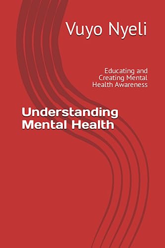 Understanding Mental Health: Educating and Creating Mental Health Awareness