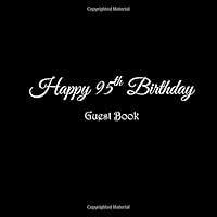 Happy 95th Birthday Guest Book: Happy 95 year old 95th Birthday Party Guest Book gifts accessories decor ideas supplies decorations for women men ... decorations gifts ideas women men) 179467425X Book Cover