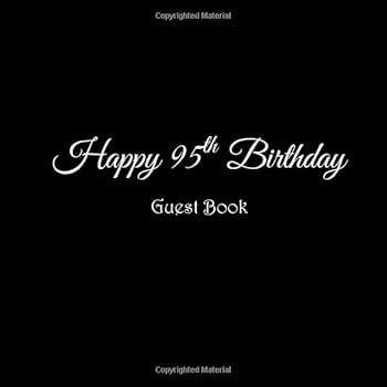 Happy 95th Birthday Guest Book: Happy 95 year old 95th Birthday Party Guest Book gifts accessories decor ideas supplies decorations for women men ... decorations gifts ideas women men)