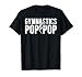 Gymnastics Pop Pop Grandpa Pop Pop Of A Gymnast Pop Pop T-Shirt
