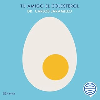 Tu amigo el colesterol Audiolibro Por Dr. Carlos Jaramillo arte de portada