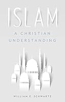 Islam: A Christian Understanding 938729854X Book Cover