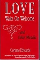 Love Waits on Welcome: ...And Other Miracles 1878995405 Book Cover