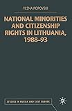 National Minorities and Citizenship Rights in Lithuania, 1988–93 (Studies in Russia and East Europe)