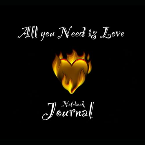 All You Need Is Love: Notebook Journal
