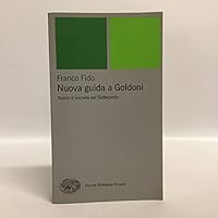 Nuova guida a Goldoni: Teatro e societa nel Settecento 8806153455 Book Cover