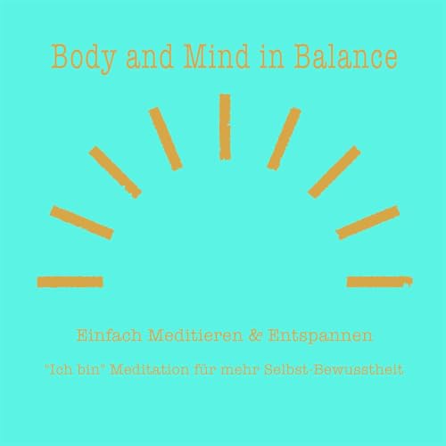 "Ich bin" Meditation f&uuml;r mehr Selbst-Bewusstheit