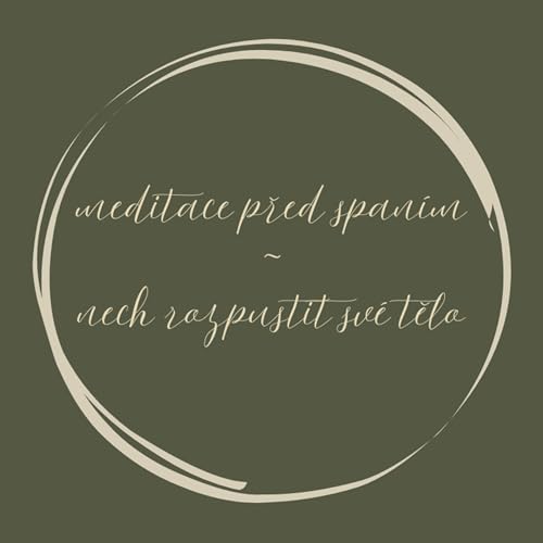 meditace před span&iacute;m ~ nech rozpustit sv&eacute; tělo