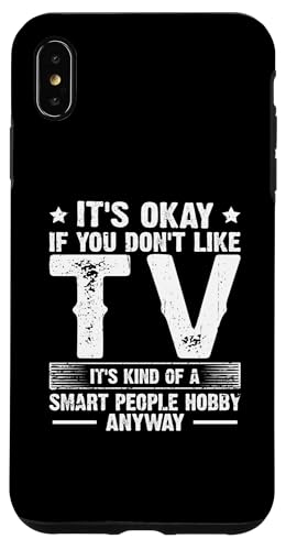 Hülle für iPhone XS Max Es ist okay, wenn du TV nicht magst Smart People Hobby