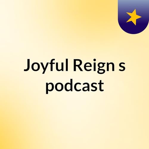 Joyful Reign's podcast cover art