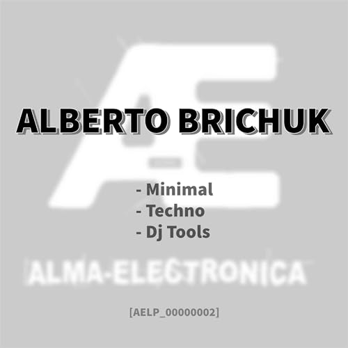 Alma-Electronica Podcasts presents - Alberto Brichuk [AELP_00000002]