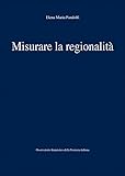  Misurare la regionalità. Con CD-ROM
